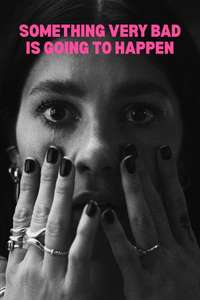 Something Very Bad Is Going to Happen - Posters