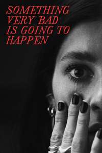 Something Very Bad Is Going to Happen - Posters