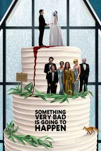 Something Very Bad Is Going to Happen - Posters