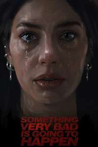 Something Very Bad Is Going to Happen - Posters