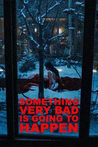 Something Very Bad Is Going to Happen - Posters