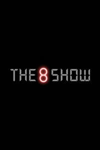 The 8 Show - Posters
