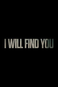 I Will Find You - Posters